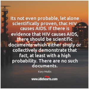 its-not-even-probable-let-alone-scientifically-proven-that-hiv-causes-aids.jpg